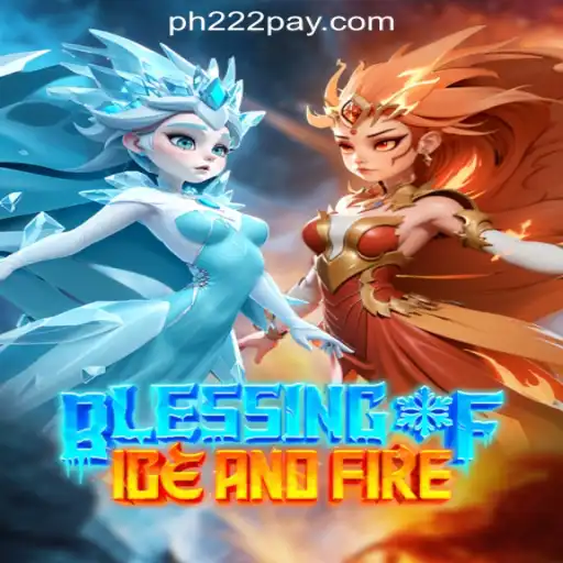 Exploring the Enchanting World of Blessing of Ice and Fire in PH222 Online Casino Philippines