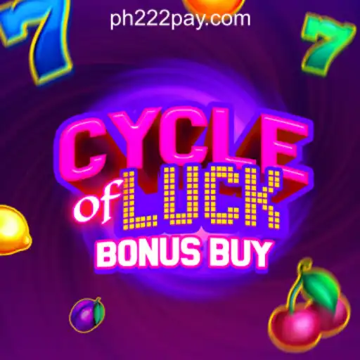 Exploring Cycle of Luck Bonus Buy at PH222 Online Casino Philippines