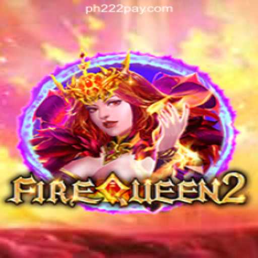 Discover the Exciting World of FireQueen2 at PH222 Online Casino Philippines