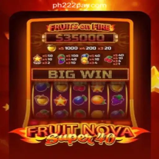 Discover the Thrills of FruitNovaSuper40 at PH222 Online Casino Philippines