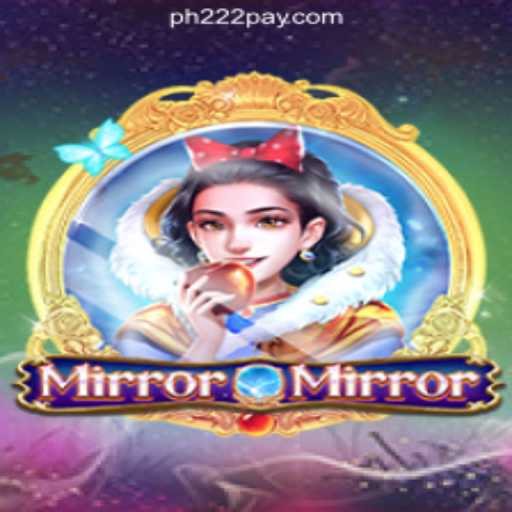 Explore the Enchanting World of MirrorMirror at PH222 Online Casino Philippines